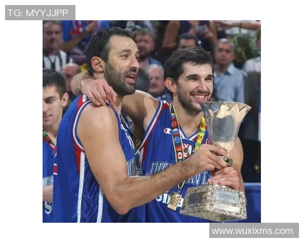 佩贾斯托贾科维奇与库科奇的传奇对决与篮球辉煌时刻回顾